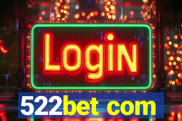 522bet com